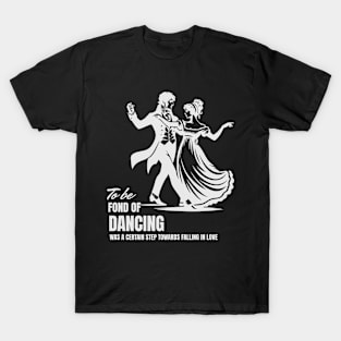 Love Romance Jane Austen Quotes about Dancing T-Shirt